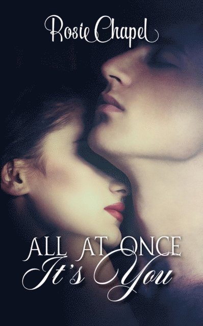Rosie Chapel - All at once its you, E-bok