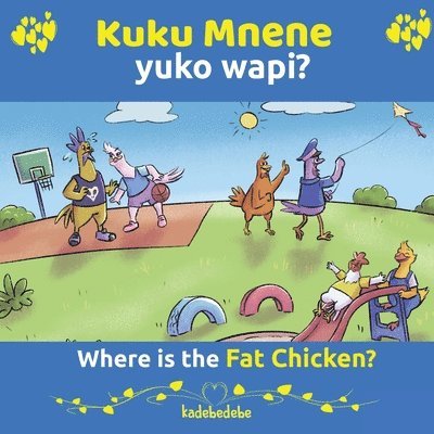 Kadebe Debe - Kuku Mnene Yuko Wapi - Where Is The Fat Chicken, Häftad. Tillgänglighet: Lägg i varukorg