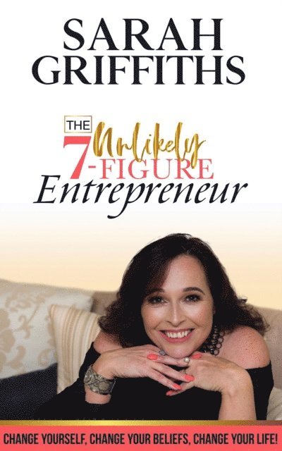 Sarah Griffiths - Unlikely 7-Figure Entrepreneur, E-bok
