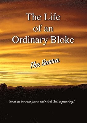 John M Barraclough - Life of an Ordinary Bloke, Häftad