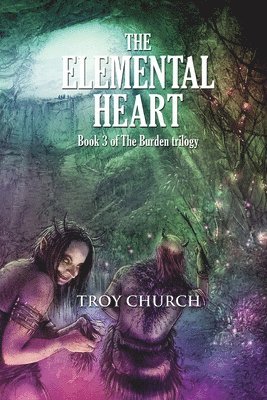 Troy Church, Jessie Sanders - Elemental Heart, Häftad
