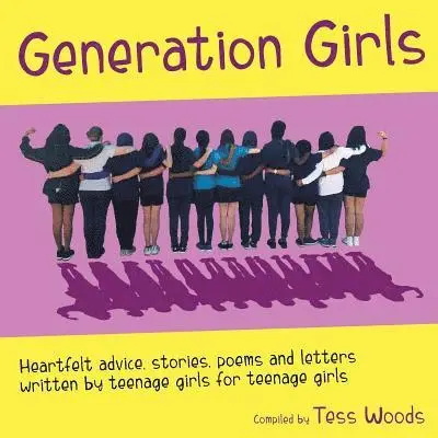 Generation Girls: Heartfelt advice, stories, poems and letters written by teenage girls for teenage girls., Häftad. Tillgänglighet: Lägg i varukorg