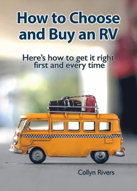 Collyn Rivers - How to Choose and Buy an RV, E-bok