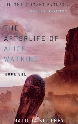 Matilda Scotney - Afterlife of Alice Watkins, Häftad. Tillgänglighet: Lägg i varukorg