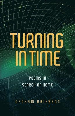 Denham Grierson - Turning in Time, Häftad
