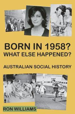 Ron Williams - Born in 1958? What else happened?, Inbunden. Tillgänglighet: Lägg i varukorg