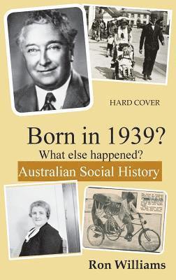 Ron Williams - Born in 1939? What else happened?, Inbunden. Tillgänglighet: Lägg i varukorg