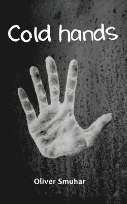 Oliver Smuhar - Cold Hands, Häftad. Tillgänglighet: Lägg i varukorg