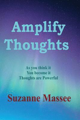 Suzanne K. Massee - Amplify Thoughts, Häftad. Tillgänglighet: Lägg i varukorg