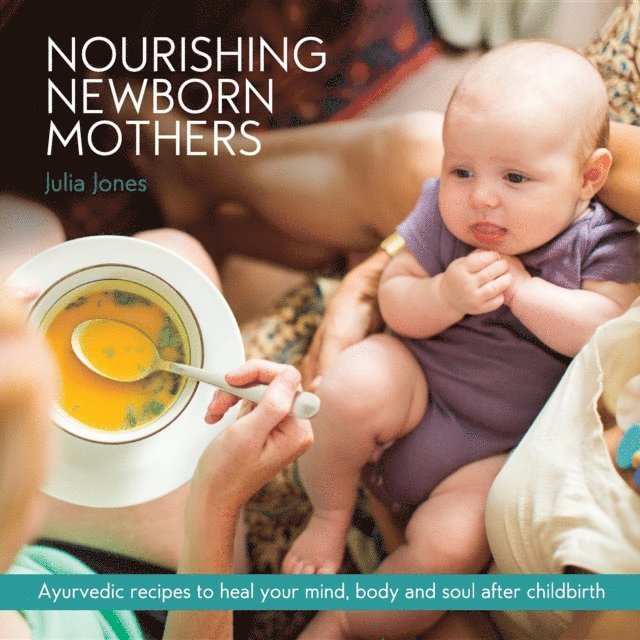 Julia Jones - Nourishing Newborn Mothers, E-bok