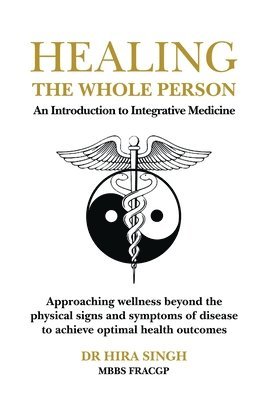 Hira Singh - Healing the Whole Person, Häftad