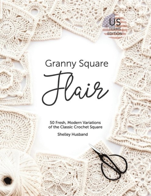 Shelley Husband - Granny Square Flair US Terms Edition, E-bok