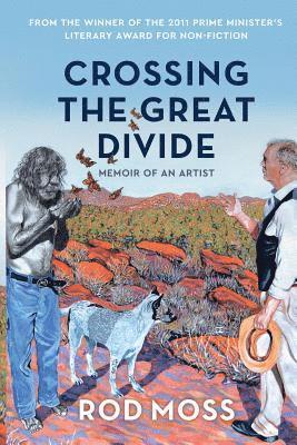 Rod Moss - Crossing the Great Divide: Memoir of an Artist, Häftad