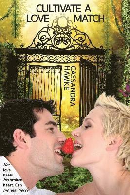 Cassandra Hawke - Cultivate A Love Match, Häftad
