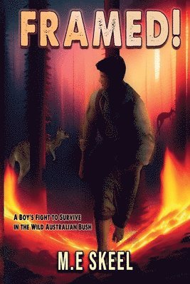M. E. Skeel - Framed!: A Young Boy's Fight to Survive in the Wild Australian Bush, Häftad