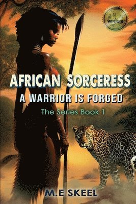 M E Skeel - AFRICAN SORCERESS Series (A Warrior is Forged), Häftad