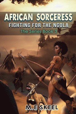 M E Skeel - AFRICAN SORCERESS Series ( Fighting for the Ngola), Häftad