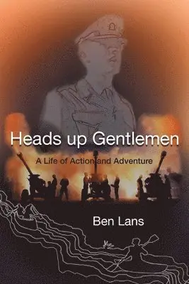 Ben Lans - Heads Up Gentlemen: A Life of Action and Adventure, Häftad. Tillgänglighet: Lägg i varukorg