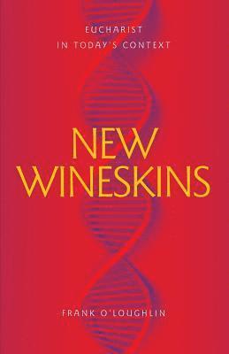 Frank O'Loughlin - New Wineskins, Häftad