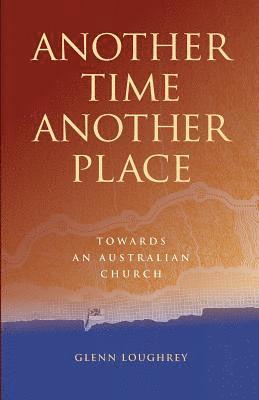 Glenn Loughrey - Another Time Another Place, Häftad
