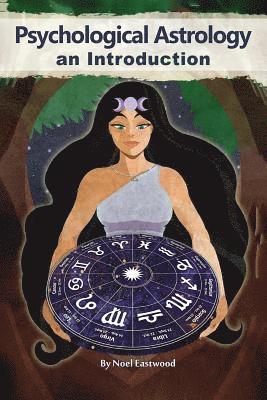 Noel Eastwood - Psychological Astrology An Introduction, Häftad. Tillgänglighet: Lägg i varukorg