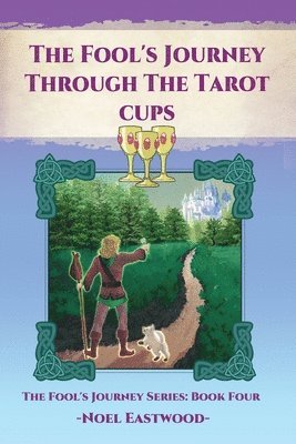 Noel Eastwood - Fool's Journey Through The Tarot Cups, Häftad. Tillgänglighet: Lägg i varukorg