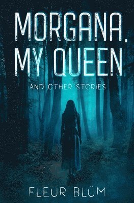Fleur Blüm - Morgana, My Queen, Häftad. Tillgänglighet: Lägg i varukorg