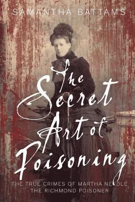 Samantha Battams - Secret Art of Poisoning, Häftad. Tillgänglighet: Lägg i varukorg