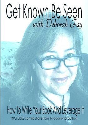Deborah Fay - Get Known Be Seen with Deborah Fay, Häftad