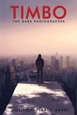 Fiaalii Mulitalo Arasi - The Dark Radiographer, Häftad. Tillgänglighet: Lägg i varukorg