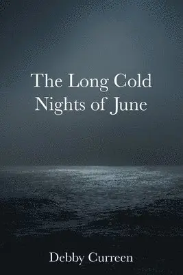 Debby Curreen - Long Cold Nights of June, Häftad. Tillgänglighet: Lägg i varukorg