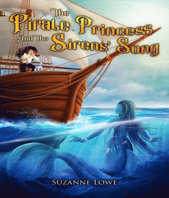 Suzanne Lowe - Pirate Princess and the Sirens' Song, E-bok