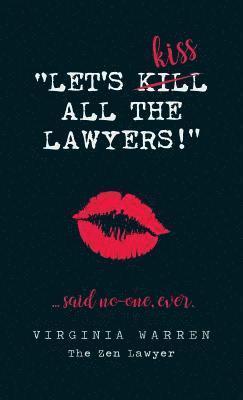 Virginia Warren - Let's Kiss All The Lawyers...Said No One Ever!, Inbunden