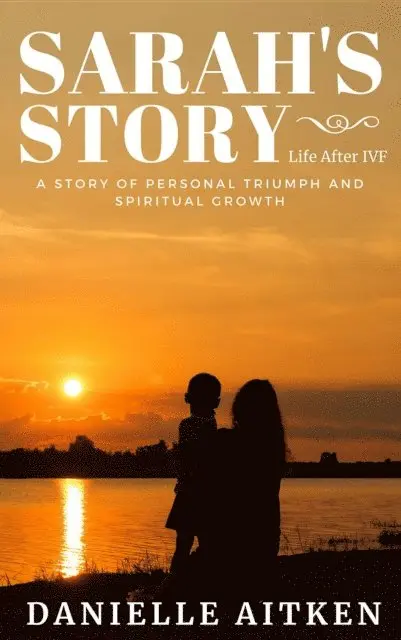 Danielle Aitken - Sarah's Story: Life after IVF, E-bok. Tillgänglighet: Lägg i varukorg