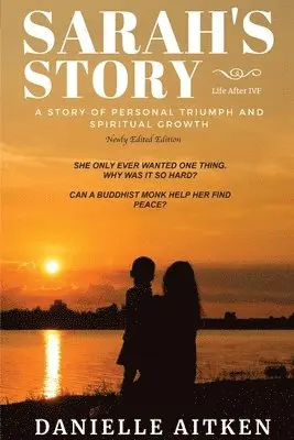 Danielle Aitken - Sarah's Story: Life after IVF: A STORY OF PERSONAL TRIUMPH AND SPIRITUAL GROWTH, Häftad. Tillgänglighet: Lägg i varukorg