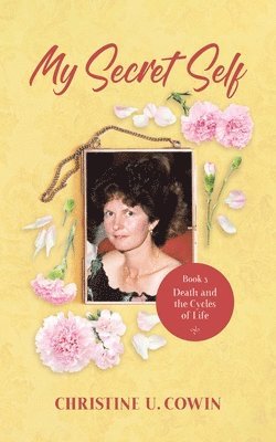Christine U Cowin - My Secret Self - Book 3, Häftad. Tillgänglighet: Lägg i varukorg