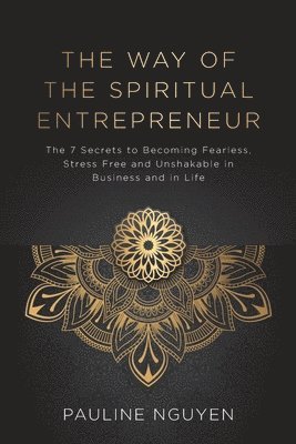 Way Of The Spiritual Entrepreneur av Pauline Nguyen