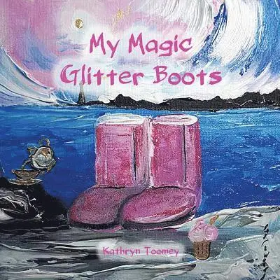 Kathryn Toomey - My Magic Glitter Boots, Häftad. Tillgänglighet: Lägg i varukorg