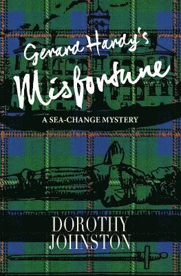 Dorothy Johnston - Gerard Hardy's Misfortune: A sea-change mystery, Häftad