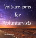 Voltaire-isms for Voluntaryists