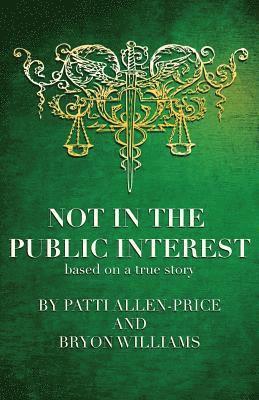 Bryon Williams, Julie Winzar - Not in the Public Interest, Häftad. Tillgänglighet: Lägg i varukorg
