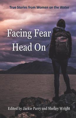 Parry Jackie, Wright Shelley - Facing Fear Head On, Häftad
