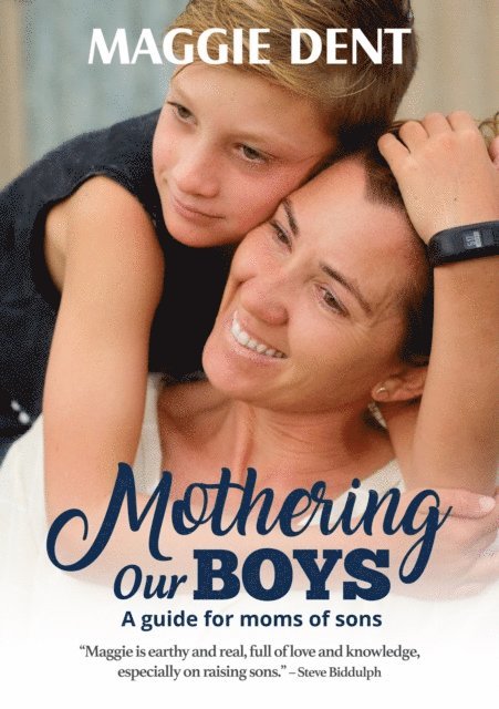 Maggie Dent - Mothering Our Boys (US Edition), E-bok