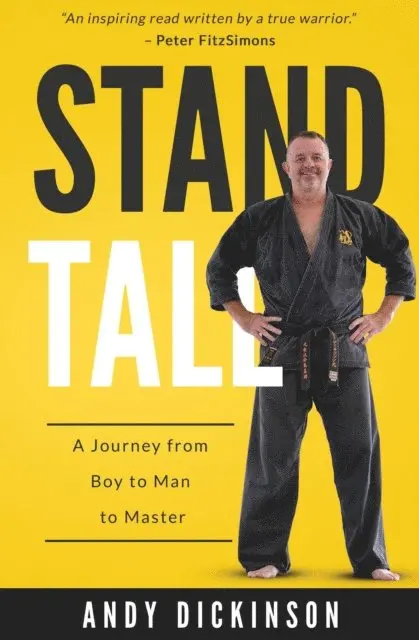 Andy Dickinson - Stand Tall: A Journey From Boy to Man to Master, E-bok. Tillgänglighet: Lägg i varukorg
