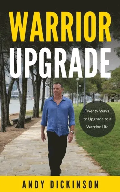 Andy Dickinson - Warrior Upgrade: Twenty Ways to Upgrade to a Warrior Life, E-bok. Tillgänglighet: Lägg i varukorg