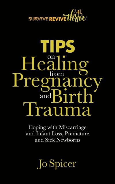Jo Spicer - Tips on Healing from Pregnancy and Birth Trauma, E-bok