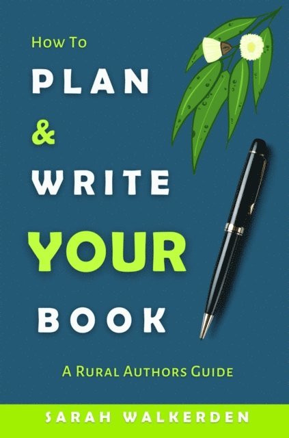 Sarah Walkerden - How to Plan & Write Your Book, E-bok