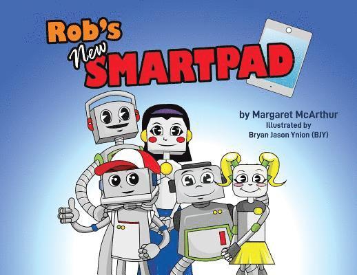 Margaret McArthur - Rob's New Smartpad, Häftad. Tillgänglighet: Lägg i varukorg