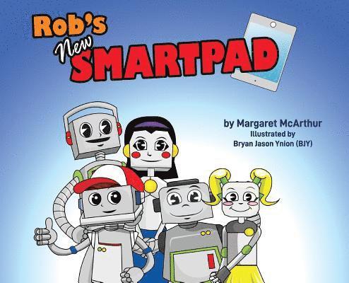 Margaret McArthur - Rob's New Smartpad, Inbunden. Tillgänglighet: Lägg i varukorg