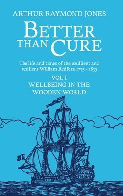 Arthur Raymond Jones - Volume I: Wellbeing in the Wooden World, Inbunden. Tillgänglighet: Lägg i varukorg